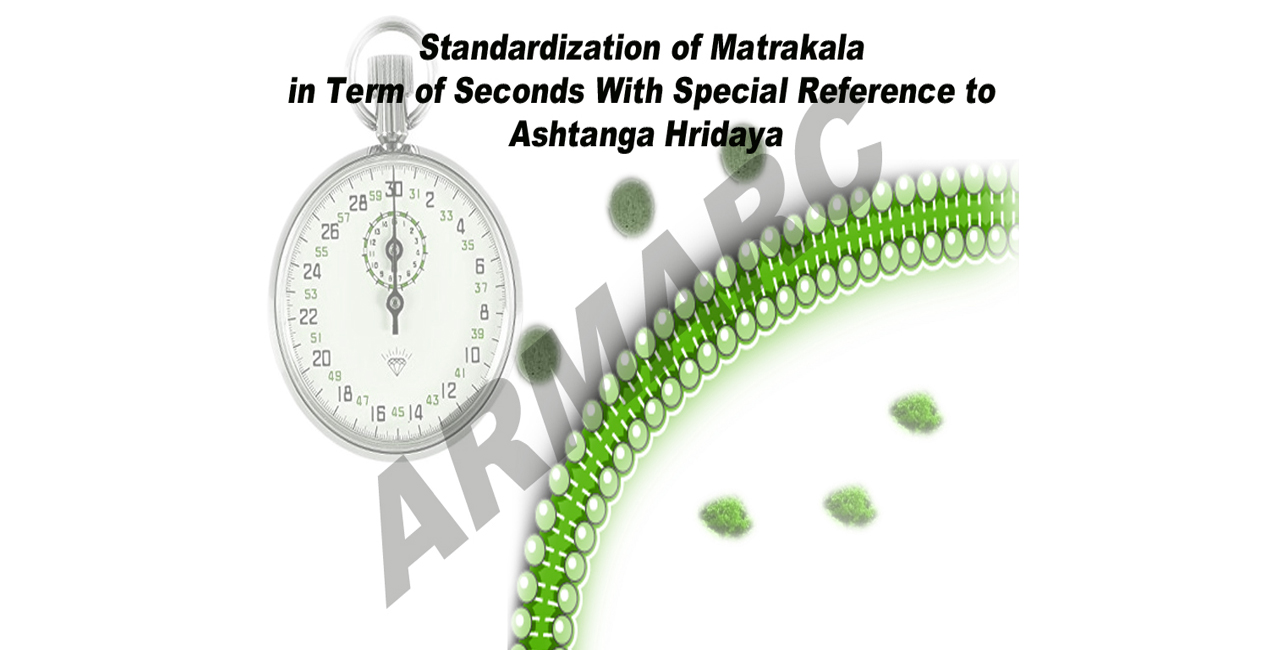 Standardization of Matrakala in Term of Seconds With Special Reference to Ashtanga Hridaya
