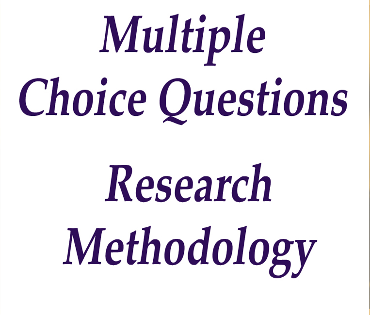 Multiple choice questions in Research Methodology