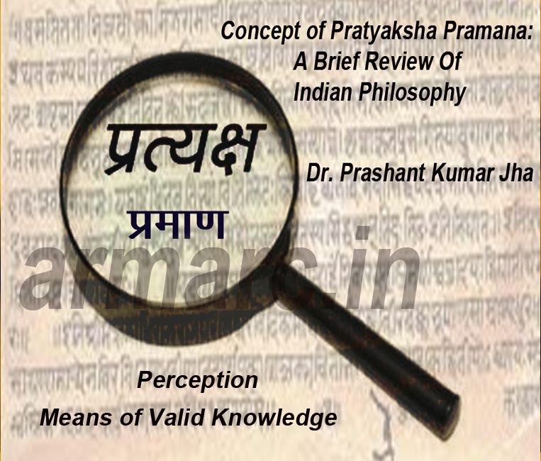 Concept of Pratyaksha Pramana: A Brief Review Of Indian Philosophy