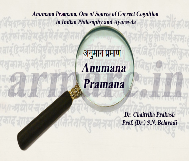 Anumana Pramana, One of Source of Correct Cognition in Indian Philosophy and Ayurevda