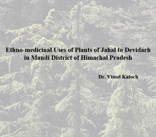 Ethno-medicinal Uses of Plants of Jahal to Devidarh in Mandi District of Himachal Pradesh