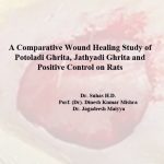 A Comparative Wound Healing Study of Potoladi Ghrita, Jathyadi Ghrita and Positive Control on Rats