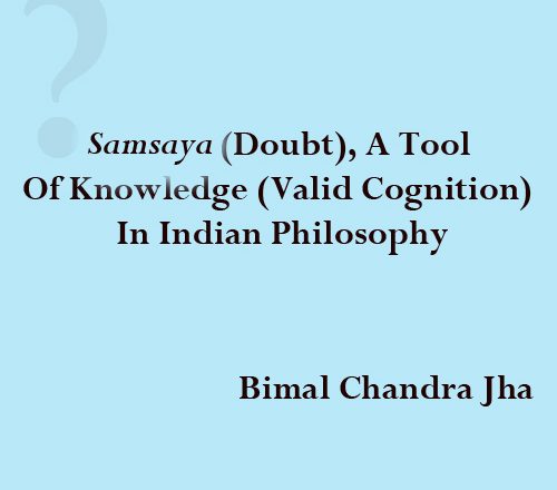 Samsaya (Doubt), A Tool Of Knowledge (Valid Cognition) In Indian Philosophy