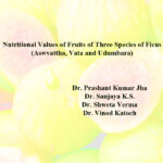 Nutritional Values of Fruits of Three Species of Ficus  (Aswvattha, Vata and Udumbara)