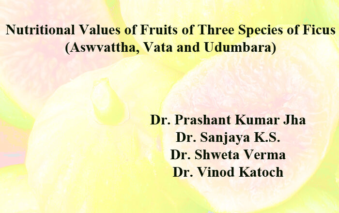 Nutritional Values of Fruits of Three Species of Ficus  (Aswvattha, Vata and Udumbara)