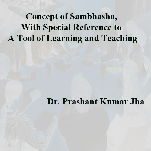 Concept of Sambhasha, With Special Reference to A Tool of Learning and Teaching